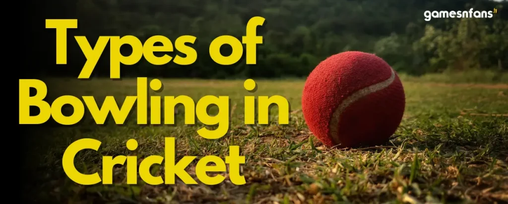 Types- of- bowling-in -cricket