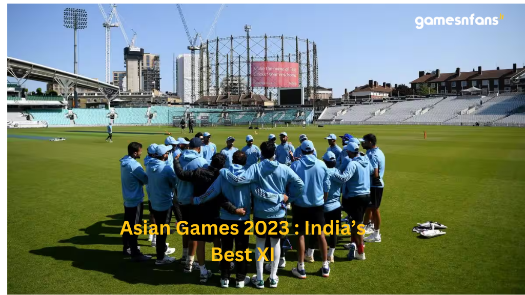 Asian Games 2023 India’s Best XI