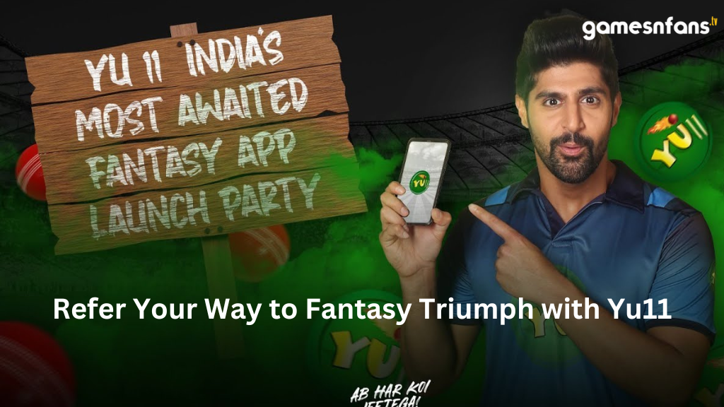 Refer Your Way to Fantasy Triumph with Yu11