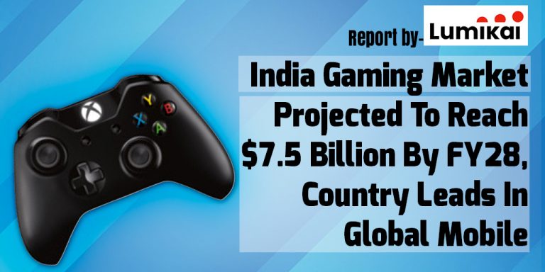 Indian Gaming Industry Will Reach $7.5 Billion By FY28