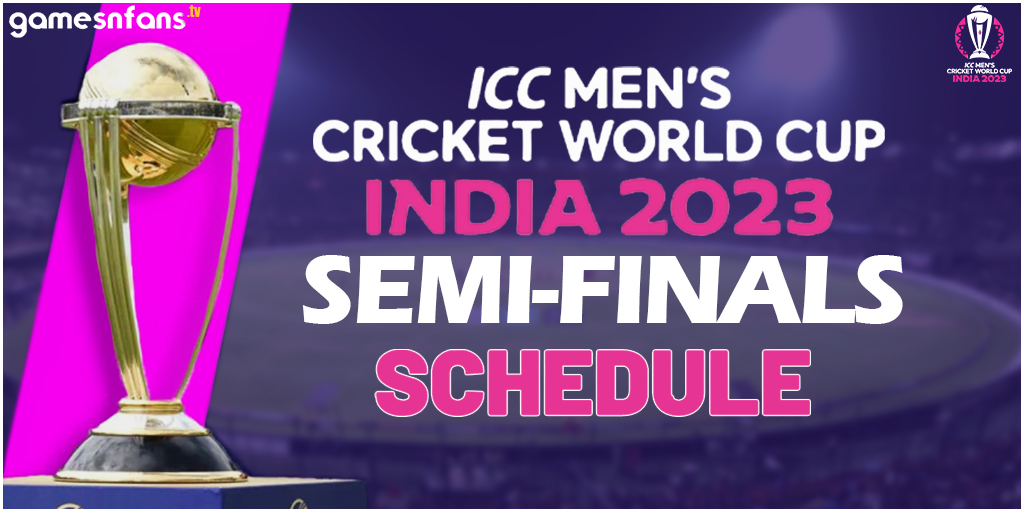 ICC World Cup 2023 Semi-Finals - Teams, Venues, Schedule, and Live Streaming Details