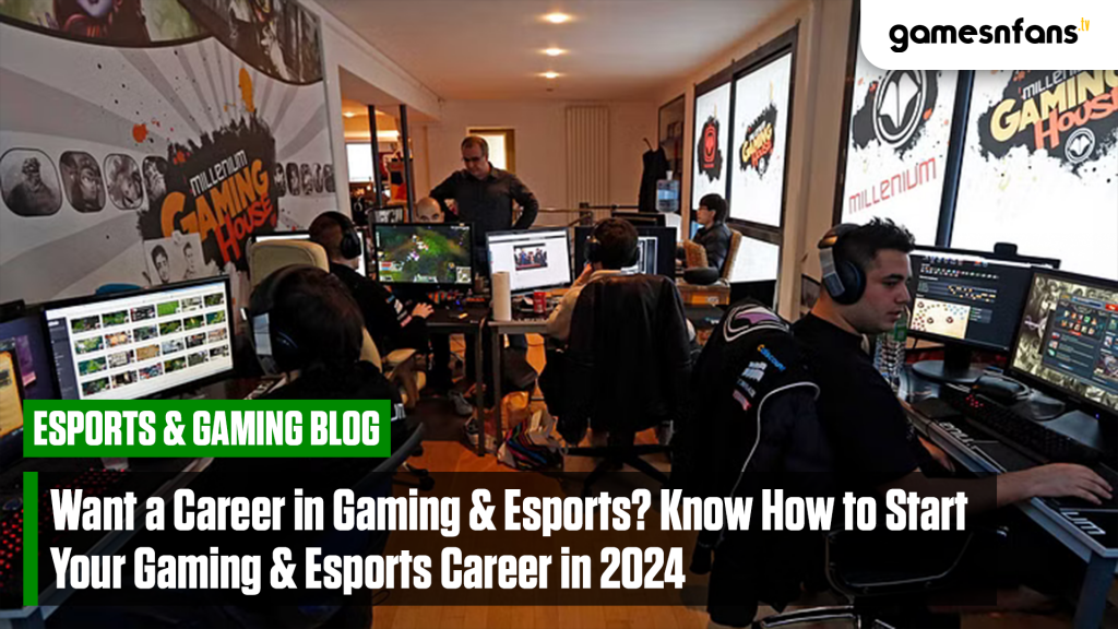 How to Start Your Esports Gaming Career in 2024 ?